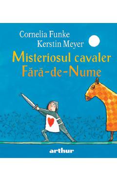 Coperta cărții 'Misteriosul cavaler Fără-de-Nume - Cornelia Funke'