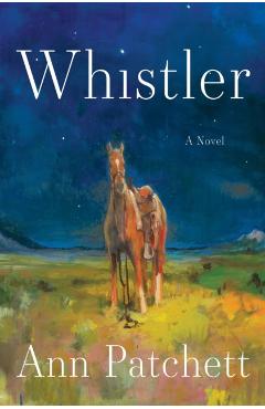 Whistler - Ann Patchett