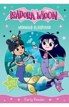 Isadora Moon: Mermaid Sleepover, an exciting early reader based on the top rated animated TV series, from the world of Harriet Muncaster -