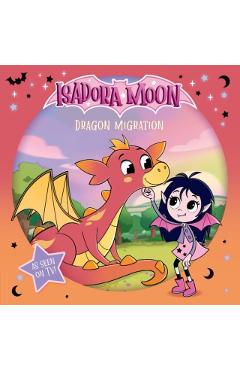 Isadora Moon: Dragon Migration, an exciting picture book based on the top rated animated TV series, from the world of Harriet Muncaster -