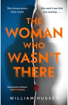 Woman Who Wasn't There - William Hussey