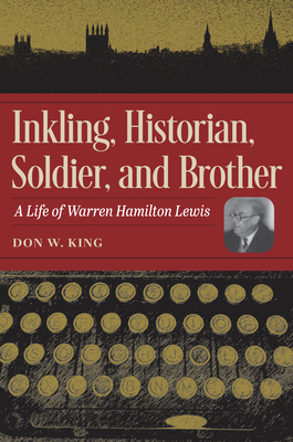 Coperta cărții 'Inkling, Historian, Soldier, and Brother: A Life of Warren Hamilton Lewis -'