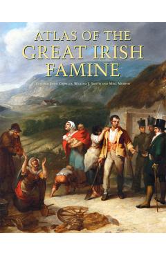 Coperta cărții 'Atlas of the Great Irish Famine - John Crowley'