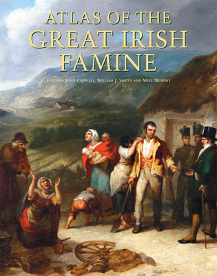 Coperta cărții 'Atlas of the Great Irish Famine - John Crowley'