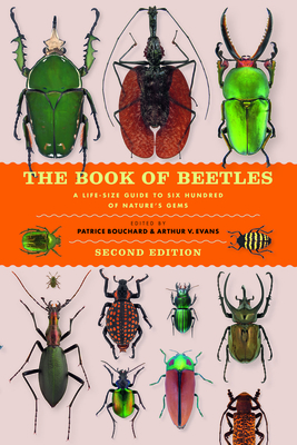 Coperta cărții 'The Book of Beetles, Second Edition: A Life-Size Guide to Six Hundred of Nature's Gems - Patrice Bouchard'