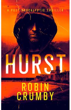 Coperta cărții 'Hurst: The Post-Apocalyptic Survival Thriller - Robin Crumby'