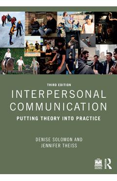 Coperta cărții 'Interpersonal Communication: Putting Theory into Practice - Denise Solomon'