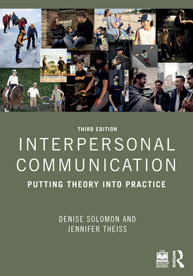 Coperta cărții 'Interpersonal Communication: Putting Theory into Practice - Denise Solomon'