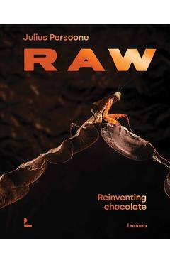Coperta cărții 'Raw: Reinventing Chocolate - Julius Persoone'