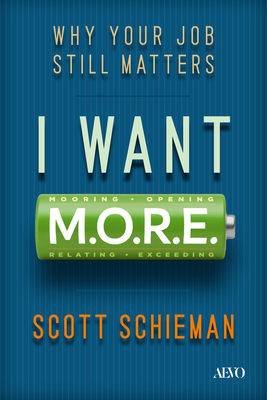 Coperta cărții 'I Want M.O.R.E.: Why Your Job Still Matters - Scott Schieman'