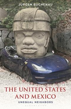 Coperta cărții 'The United States and Mexico: Unequal Neighbors - Jürgen Buchenau'