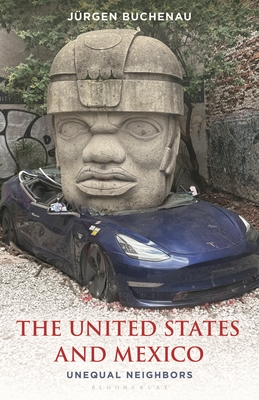 Coperta cărții 'The United States and Mexico: Unequal Neighbors - Jürgen Buchenau'