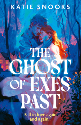 Coperta cărții 'The Ghost of Exes Past - Katie Snooks'