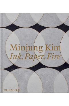 Coperta cărții 'Minjung Kim: Ink, Paper, Fire - Minjung Kim'