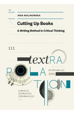 Coperta cărții 'Cutting Up Books: A Writing Method in Critical Thinking - Ania Malinowska'