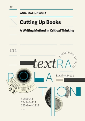 Coperta cărții 'Cutting Up Books: A Writing Method in Critical Thinking - Ania Malinowska'