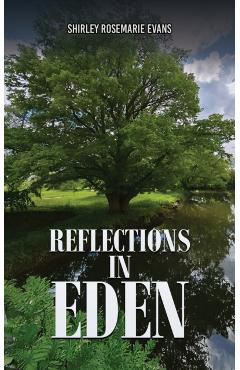 Reflections in Eden - Shirley Rosemarie Evans