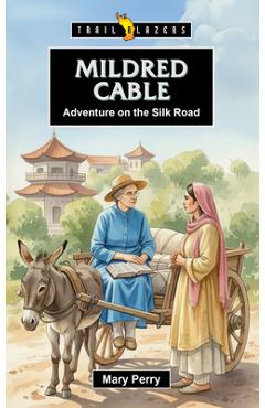 Coperta cărții 'Mildred Cable: Adventure on the Silk Road - Mary Perry'