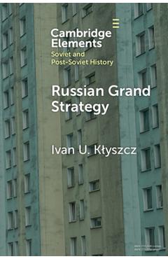 Coperta cărții 'Russian Grand Strategy - Ivan U. Klyszcz'