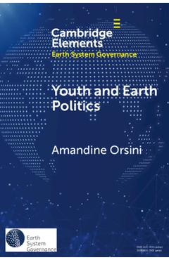 Coperta cărții 'Youth and Earth Politics: From Misconceptions to Potential for Synergy - Amandine Orsini'
