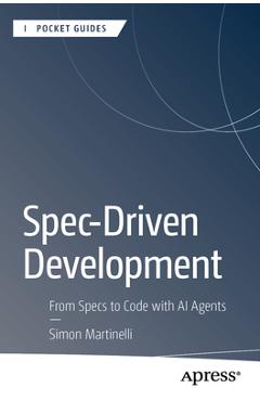 Coperta cărții 'Spec-Driven Development: From Specs to Code with AI Agents - Simon Martinelli'