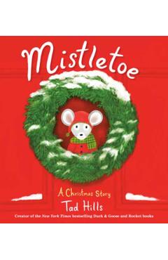 Mistletoe: A Christmas Story - Tad Hills