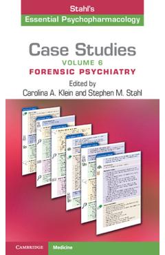 Coperta cărții 'Case Studies: Stahl's Essential Psychopharmacology: Volume 6: Forensic Psychiatry - Carolina A. Klein'