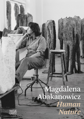 Coperta cărții 'Magdalena Abakanowicz: Human Nature - Magdalena Abakanowicz'