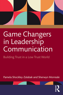Coperta cărții 'Game Changers in Leadership Communication: Building Trust in a Low Trust World - Pamela Shockley-zalabak'