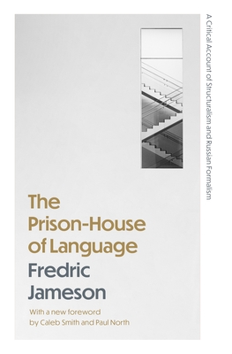 Coperta cărții 'The Prison-House of Language: A Critical Account of Structuralism and Russian Formalism - Fredric Jameson'