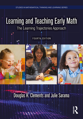 Coperta cărții 'Learning and Teaching Early Math: The Learning Trajectories Approach - Douglas H. Clements'