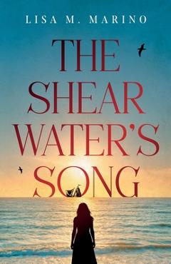 Coperta cărții 'The Shearwater's Song - Lisa M. Marino'