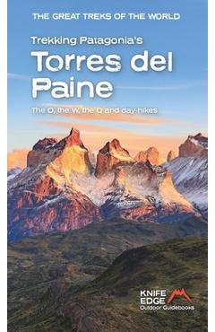 Coperta cărții 'Trekking Patagonia's Torres del Paine: The O, the W, the Q and Day Hikes - Andrew Mccluggage'