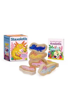 Coperta cărții 'Staxolotls: Relaxolotl with 6 Stacking Axolotls! -'