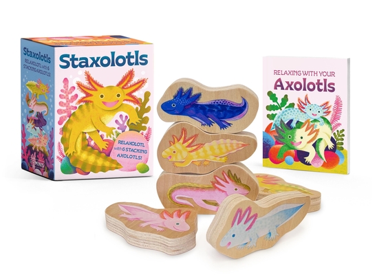 Coperta cărții 'Staxolotls: Relaxolotl with 6 Stacking Axolotls! -'