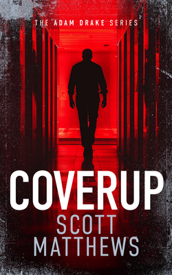 Coperta cărții 'Coverup: An Adam Drake Novel - Scott Matthews'