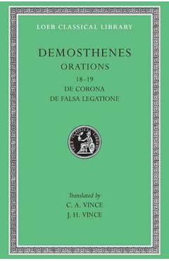 Orations, Volume II: Orations 18-19: de Corona. de Falsa Legatione -