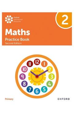 Coperta cărții 'Oxford International Primary Maths Second Edition Practice Book 2 - Tony Cotton'