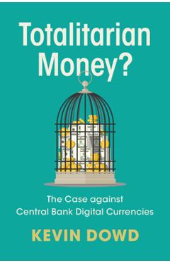Coperta cărții 'Totalitarian Money? - Kevin Dowd'