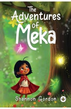 The Adventures of Meka - Shannon Gordon