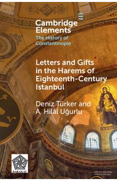 Coperta cărții 'Letters and Gifts in the Harems of Eighteenth-Century Istanbul - Deniz Türker'