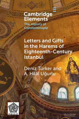 Coperta cărții 'Letters and Gifts in the Harems of Eighteenth-Century Istanbul - Deniz Türker'