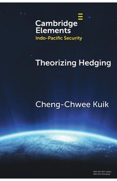 Coperta cărții 'Theorizing Hedging - Cheng-chwee Kuik'
