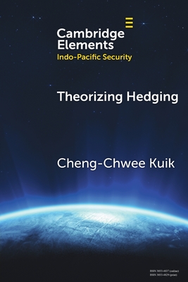 Coperta cărții 'Theorizing Hedging - Cheng-chwee Kuik'