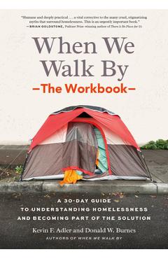 Coperta cărții 'When We Walk By: The Workbook: A 30-Day Guide to Understanding Homelessness and Becoming Part of the Solution--For'