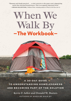 Coperta cărții 'When We Walk By: The Workbook: A 30-Day Guide to Understanding Homelessness and Becoming Part of the Solution--For'