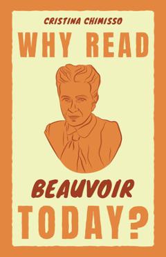 Coperta cărții 'Why Read Beauvoir Today? - Cristina Chimisso'