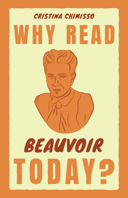 Coperta cărții 'Why Read Beauvoir Today? - Cristina Chimisso'
