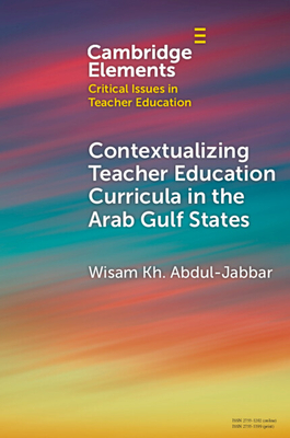 Coperta cărții 'Contextualising Teacher Education Curricula in the Arab Gulf States - Wisam Kh Abdul-jabbar'