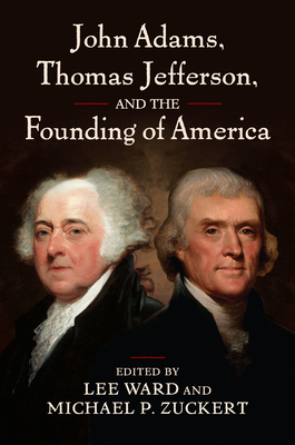 Coperta cărții 'John Adams, Thomas Jefferson, and the Founding of America - Lee Ward'